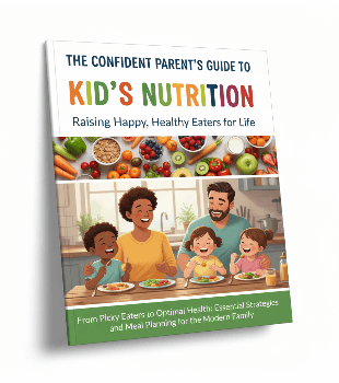 Confident Parent's Guide To Kid's Nutrition